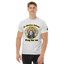 Load image into Gallery viewer, St. Mother Cabrini, Pray for us T-Shirt by Charlie the Catholic