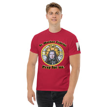 Load image into Gallery viewer, St. Mother Cabrini, Pray for us T-Shirt by Charlie the Catholic