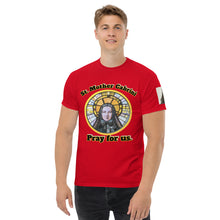 Load image into Gallery viewer, St. Mother Cabrini, Pray for us T-Shirt by Charlie the Catholic