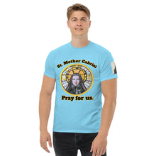 Load image into Gallery viewer, St. Mother Cabrini, Pray for us T-Shirt by Charlie the Catholic