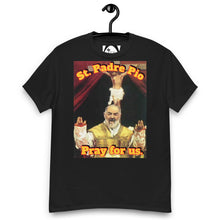 Load image into Gallery viewer, St. Padre Pio, Pray for us T-Shirt by Charlie the Catholic