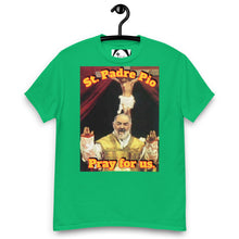 Load image into Gallery viewer, St. Padre Pio, Pray for us T-Shirt by Charlie the Catholic