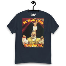 Load image into Gallery viewer, St. Padre Pio, Pray for us T-Shirt by Charlie the Catholic