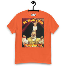 Load image into Gallery viewer, St. Padre Pio, Pray for us T-Shirt by Charlie the Catholic